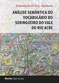 Ler Análise Semântica do Vocabulário do Seringueiro do Vale do rio Acre, do autor Antonieta Buriti de S. Hosokawa Ler Análise Semântica do Vocabulário do Seringueiro do Vale do rio Acre, do autor Antonieta Buriti de S. Hosokawa