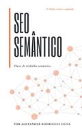 Ler SEO Semântico: Fluxo de trabalho semântico, do autor Alexander Rodrigues Silva Ler SEO Semântico: Fluxo de trabalho semântico, do autor Alexander Rodrigues Silva