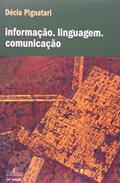 Ler Informação. Linguagem. Comunicação, do autor Décio Pignatari