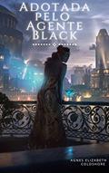 Ler Adotada pelo Agente Black, do autor Thais Velame