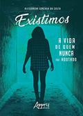 Ler Existimos: a vida de quem nunca foi adotado, do autor Alessandra Gonzaga da Costa Ler Existimos: a vida de quem nunca foi adotado, do autor Alessandra Gonzaga da Costa