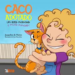 Caco Adotado, um Gato Malhado Emuito Mimado, do autor Jacqueline De Mattos