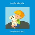 Ler Lua Foi Adotada, do autor Elaine Martins Wilke