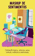 Ler Mashup de Sentimentos (beatmaker, composição musical, workflow, beats, samples, vivências e sonoridades) produção musical: beatmaker book, livro sobre beatmaker, do autor Gabriel Lossio Ler Mashup de Sentimentos (beatmaker, composição musical, workflow, beats, samples, vivências e sonoridades) produção musical: beatmaker book, livro sobre beatmaker, do autor Gabriel Lossio