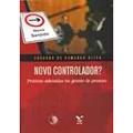 Ler Novo Controlador? Práticas Adotadas na Gestão de Pessoas, do autor Eduardo de Camargo Oliva Ler Novo Controlador? Práticas Adotadas na Gestão de Pessoas, do autor Eduardo de Camargo Oliva