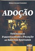 Ler Adoção - Vivências de Parentalidade e Filiação de Adultos Adotados, do autor Mário Lázaro Camargo Ler Adoção - Vivências de Parentalidade e Filiação de Adultos Adotados, do autor Mário Lázaro Camargo