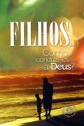 Ler Filhos... Como Conduzi-Los a Deus?, do autor Vários Autores