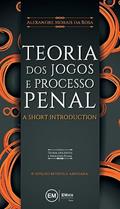 Ler Teoria Dos Jogos E Processo Penal: A Short Introduction, do autor Alexandre Morais Da Rosa Ler Teoria Dos Jogos E Processo Penal: A Short Introduction, do autor Alexandre Morais Da Rosa