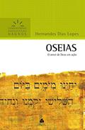 Ler Oseias: O amor de Deus em ação (Comentários expositivos Hagnos), do autor Hernandes Dias Lopes Ler Oseias: O amor de Deus em ação (Comentários expositivos Hagnos), do autor Hernandes Dias Lopes