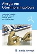 Ler Alergia em Otorrinolaringologia, do autor Christine B. Franzese; Cecelia C. Damask; Sarah K. Wise; Matthew W. Ryan