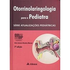 Otorrinolaringologia Para o Pediatra, do autor Silvio Antonio Monteiro Marone