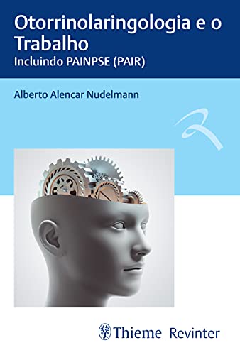 Ler Otorrinolaringologia e o Trabalho: Incluindo PAINPSE (PAIR), do autor Alberto Alencar Nudelmann