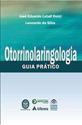 Ler Otorrinolaringologia - Guia Prático (eBook), do autor José Eduardo Lutaif Dolci; Leonardo da Silva