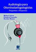 Ler Audiologia para Otorrinolaringologistas: Perguntas e Respostas, do autor Michel Valente