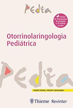 Otorrinolaringologia Pediátrica, do autor Pierre Fayoux; Vincent Couloigner