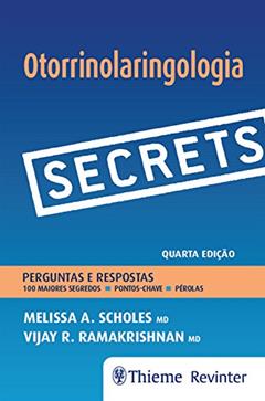 Secrets - Otorrinolaringologia: Perguntas e respostas, do autor Melissa A. Scholes; Vijay R. Ramakrishnan