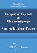 Ler Emergências e Urgências em Otorrinolaringologia e Cirurgia de Cabeça e Pescoço: IOCP, do autor Marcio Abrahão; Luciano Rodrigues Neves Ler Emergências e Urgências em Otorrinolaringologia e Cirurgia de Cabeça e Pescoço: IOCP, do autor Marcio Abrahão; Luciano Rodrigues Neves