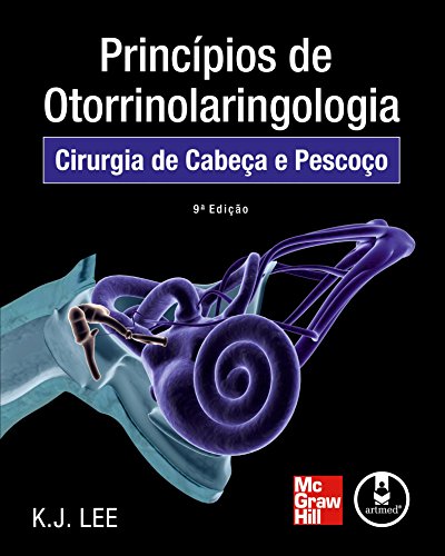 Ler Princípios de Otorrinolaringologia: Cirurgia de Cabeça e Pescoço, do autor K. J. Lee Ler Princípios de Otorrinolaringologia: Cirurgia de Cabeça e Pescoço, do autor K. J. Lee