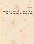 Ler Aspectos Médico-Legais Em Otorrinolaringologia, do autor Ivan Miziara Ler Aspectos Médico-Legais Em Otorrinolaringologia, do autor Ivan Miziara