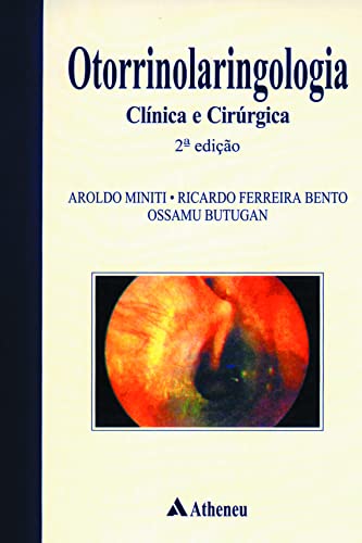 Ler Otorrinolaringologia - Clínica e Cirúrgica - 2ª Edição (eBook), do autor Aroldo Miniti; Ricardo Ferreira Bento; Ossamu Butugan