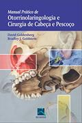 Ler Manual Prático de Otorrinolaringologia e Cirurgia de Cabeça e Pescoço, do autor David Goldenberg