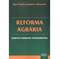 Ler Reforma Agrária - Direito Humano Fundamental, do autor Ana Paula Gularte Liberato