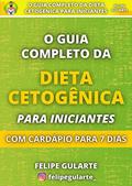 Ler O Guia Completo da Dieta Cetogênica Para Iniciantes: Com Cardápio Para 7 Dias, do autor Felipe Gularte Ler O Guia Completo da Dieta Cetogênica Para Iniciantes: Com Cardápio Para 7 Dias, do autor Felipe Gularte