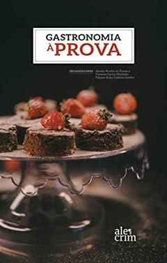 Gastronomia à Prova, do autor Aluisio Pereira da Fonseca; Tatiane Kuka Valente Gandra; Vanessa Garcia Monteiro
