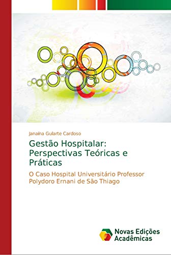 Ler Gestão Hospitalar: Perspectivas Teóricas e Práticas, do autor Janaína Gularte Cardoso Ler Gestão Hospitalar: Perspectivas Teóricas e Práticas, do autor Janaína Gularte Cardoso