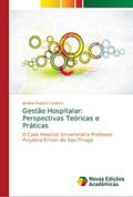 Ler Gestão Hospitalar: Perspectivas Teóricas e Práticas, do autor Janaína Gularte Cardoso
