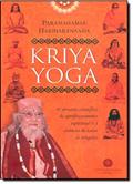 Ler Kriya Yoga. O Processo Científico de Aperfeiçoamento Espiritual e a Essência de Todas Religiões, do autor Lyéde Ruggero de Barros Nóbrega