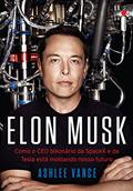 Ler Elon Musk: Como o CEO bilionário da SpaceX e da Tesla está moldando o nosso futuro, do autor Ashlee Vance Ler Elon Musk: Como o CEO bilionário da SpaceX e da Tesla está moldando o nosso futuro, do autor Ashlee Vance