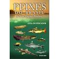 Ler Peixes do Brasil de Rios, Lagoas e Riachos. Guia do Pescador, do autor Etson Bini Ler Peixes do Brasil de Rios, Lagoas e Riachos. Guia do Pescador, do autor Etson Bini