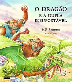 O dragão e a dupla insuportável, do autor M. P. Robertson