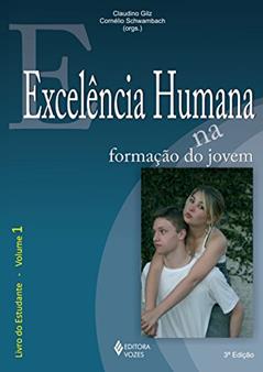 Excelência humana na formação do jovem Vol. 1 - Estudante: Livro do Estudante: Volume 1, do autor Claudia Nabuco Nasser; Gilberto Lozano Tâmara; Santareno Augusto Miranda