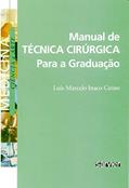 Ler Manual de técnica cirúrgica para a graduação, do autor Luís Marcelo Inaco Cirino