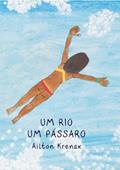 Ler UM RIO UM PÁSSARO, do autor AILTON KRENAK