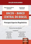 Ler BACEN - Banco Central do Brasil - Principais Aspectos Regulatórios - Coleção Reguladores, do autor Coordenador: Roger Maciel de Oliveira - Organizador: Jorge Krening Ler BACEN - Banco Central do Brasil - Principais Aspectos Regulatórios - Coleção Reguladores, do autor Coordenador: Roger Maciel de Oliveira - Organizador: Jorge Krening