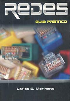 REDES, Guia Prático, do autor Carlos E. Morimoto