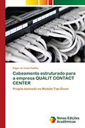 Ler Cabeamento estruturado para a empresa QUALIT CONTACT CENTER: Projeto baseado no Modelo Top-Down, do autor Edgar da Costa Padilha