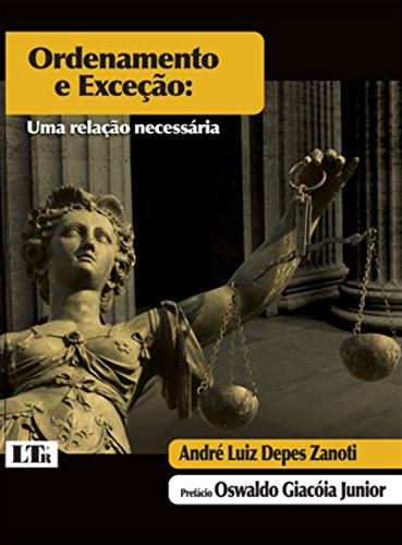 Ler Ordenamento E Exceção: Uma Relação Necessária, do autor André Luiz Depes Zanoti Ler Ordenamento E Exceção: Uma Relação Necessária, do autor André Luiz Depes Zanoti