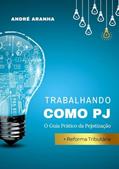 Ler Trabalhando como PJ: O Guia Prático da Pejotização, do autor André Aranha Ler Trabalhando como PJ: O Guia Prático da Pejotização, do autor André Aranha
