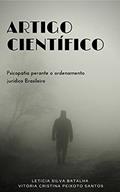 Ler Artigo científico : PSICOPATIA PERANTE O ORDENAMENTO JURÍDICO Brasileiro, do autor Letícia Silva Batalha; Vitória Cristina Peixoto Santos Ler Artigo científico : PSICOPATIA PERANTE O ORDENAMENTO JURÍDICO Brasileiro, do autor Letícia Silva Batalha; Vitória Cristina Peixoto Santos