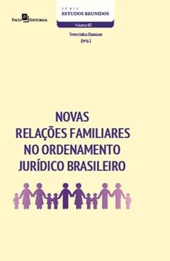 Novas Relações Familiares no Ordenamento Jurídico Brasileiro, do autor Terezinha Damian Antônio