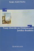 Ler Treaty Override no Ordenamento Jurídico Brasileiro, do autor Everaldo Rocha