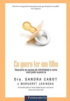 Eu Quero Ter Um Filho, do autor Sandra Cabot; Margaret Jasinska