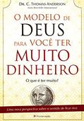 Ler O Modelo de Deus Para Você Ter Muito Dinheiro, do autor C. Thomas Anderson
