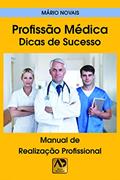 Ler Profissão Médica - Dicas de Sucesso, do autor Mário Novais