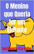 Ler O Menino que Queria ter um Elefante, do autor Rosângela Carvalho