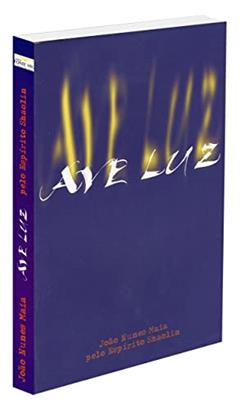 Ave Luz, do autor João Nunes Maia; Shaolin